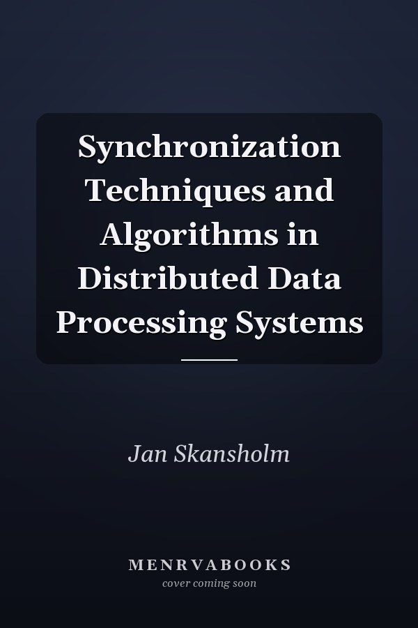 Synchronization Techniques and Algorithms in Distributed Data Processing Systems
