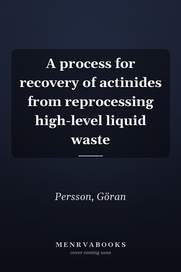 A process for recovery of actinides from reprocessing high-level liquid waste