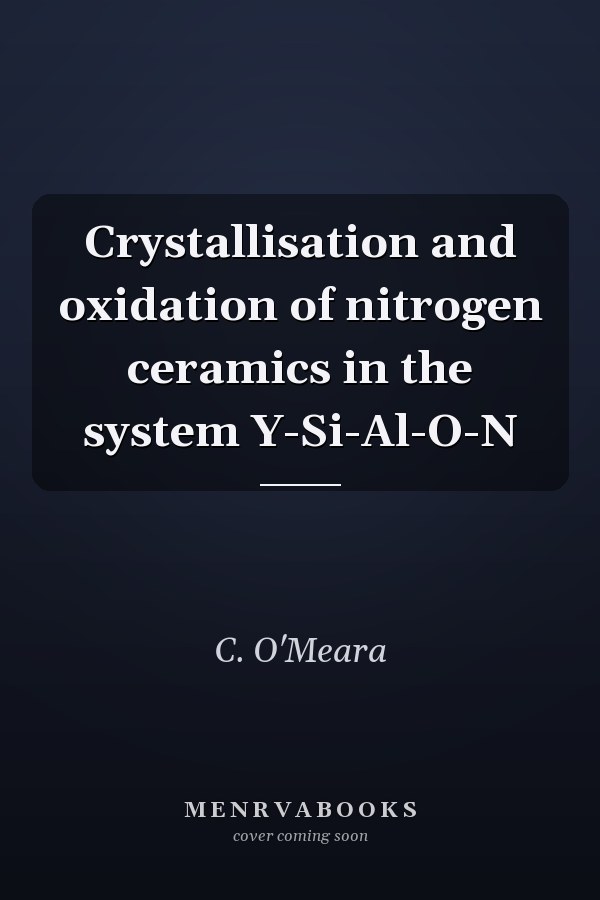 Crystallisation and oxidation of nitrogen ceramics in the system Y-Si-Al-O-N