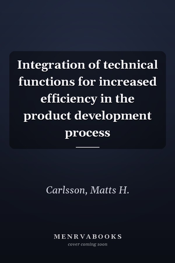 Integration of technical functions for increased efficiency in the product development process