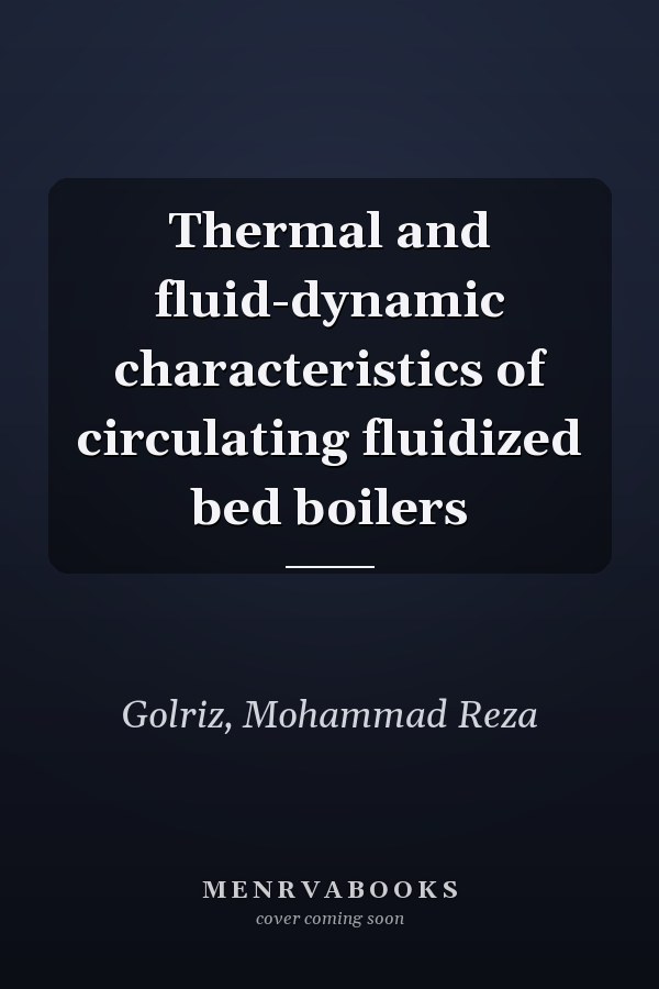 Thermal and fluid-dynamic characteristics of circulating fluidized bed boilers
