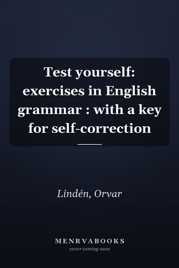 Test yourself: exercises in English grammar : with a key for self-correction