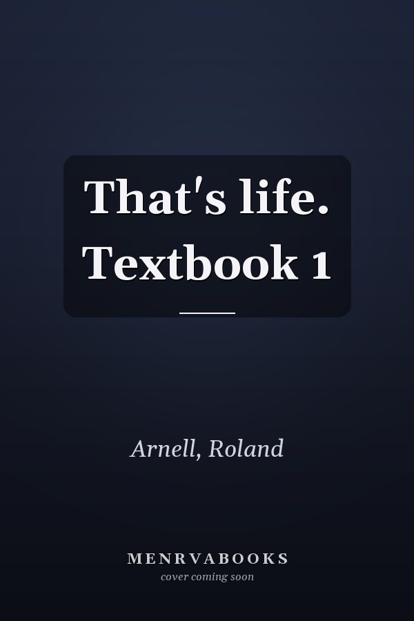 That's life. Textbook 1