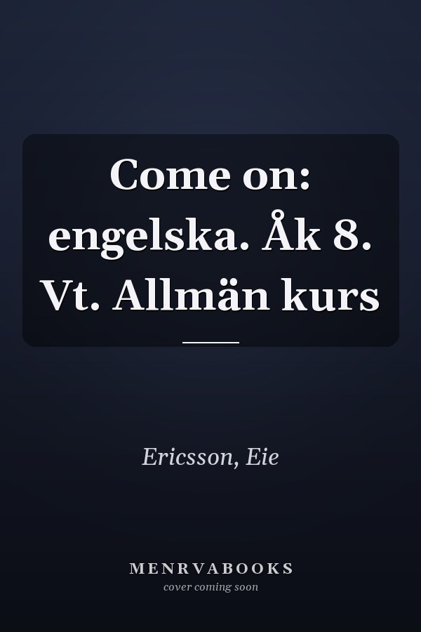 Come on: engelska. Åk 8. Vt. Allmän kurs