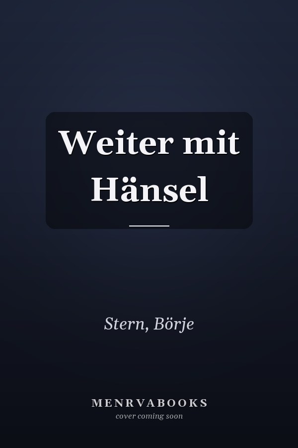 Weiter mit Hänsel