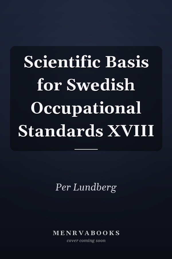 Scientific Basis for Swedish Occupational Standards XVIII