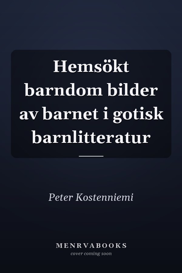 Hemsökt barndom bilder av barnet i gotisk barnlitteratur