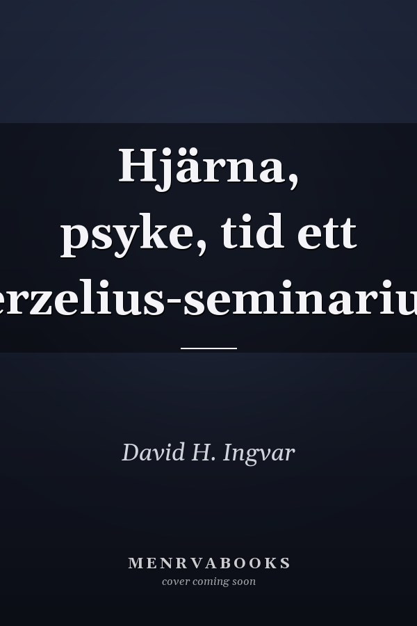 Hjärna, psyke, tid ett Berzelius-seminarium