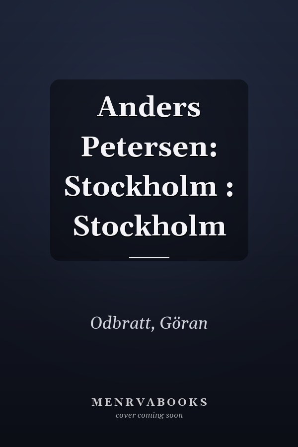 Anders Petersen: Stockholm : Stockholm