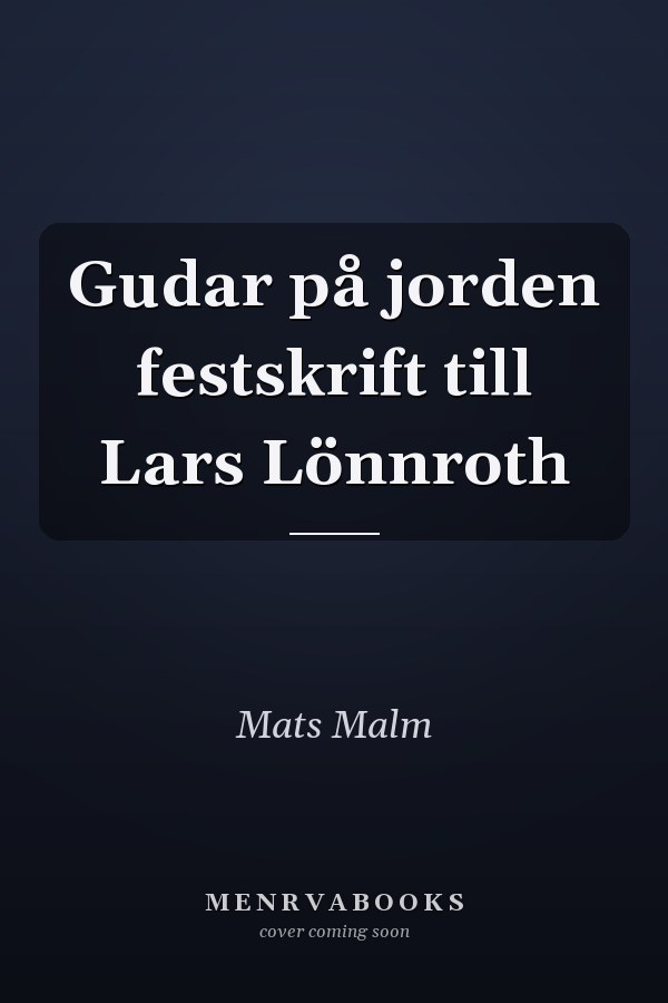 Gudar på jorden festskrift till Lars Lönnroth