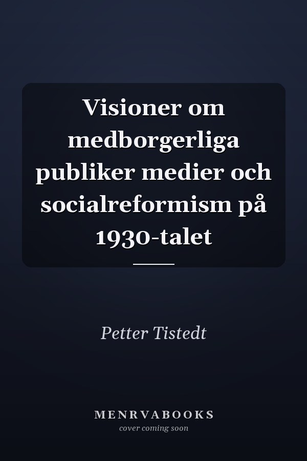 Visioner om medborgerliga publiker medier och socialreformism på 1930-talet