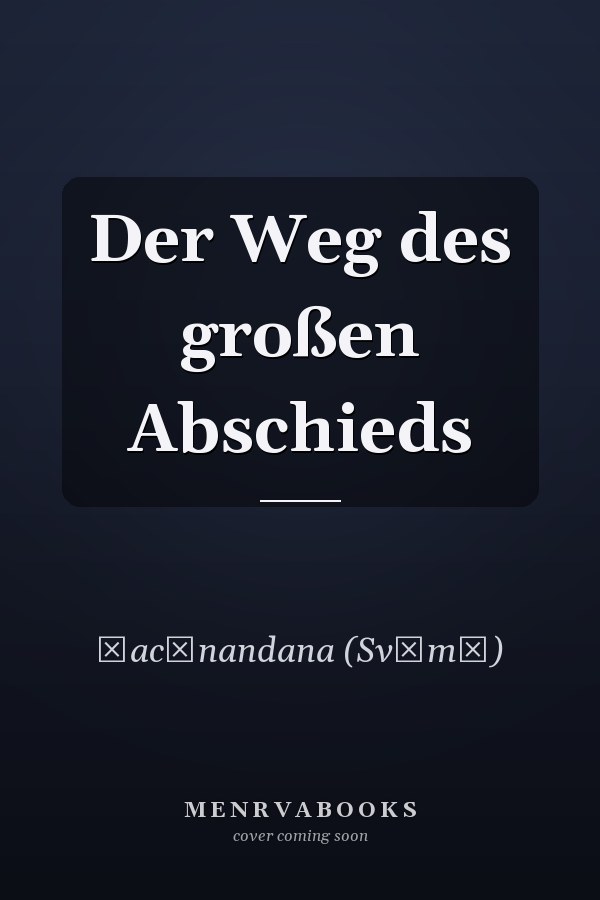 Der Weg des großen Abschieds
