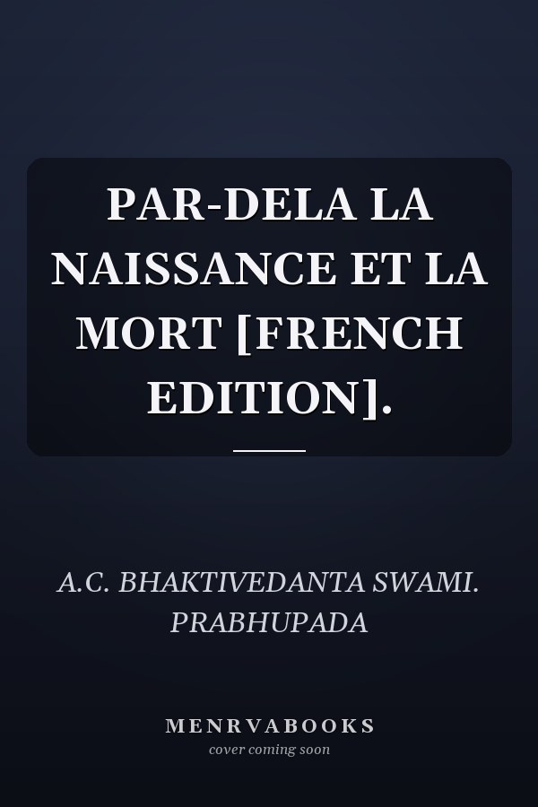 PAR-DELA LA NAISSANCE ET LA MORT [FRENCH EDITION].