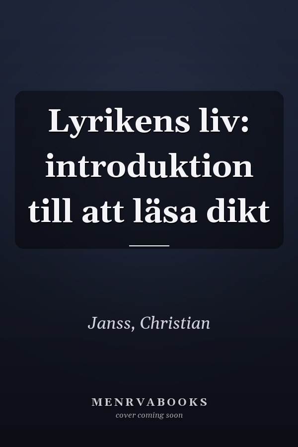 Lyrikens liv: introduktion till att läsa dikt