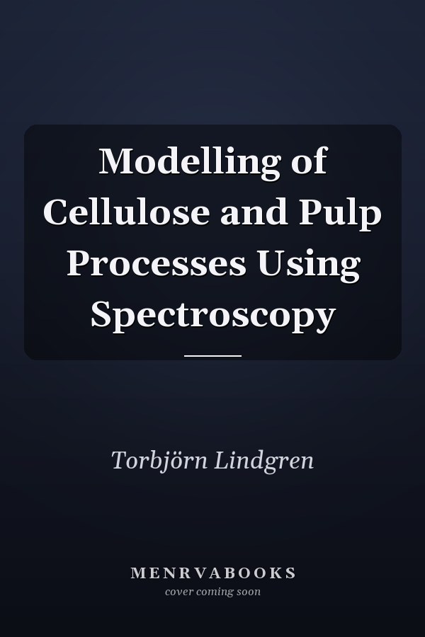 Modelling of Cellulose and Pulp Processes Using Spectroscopy