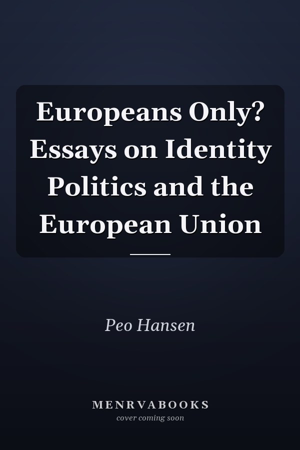 Europeans Only? Essays on Identity Politics and the European Union