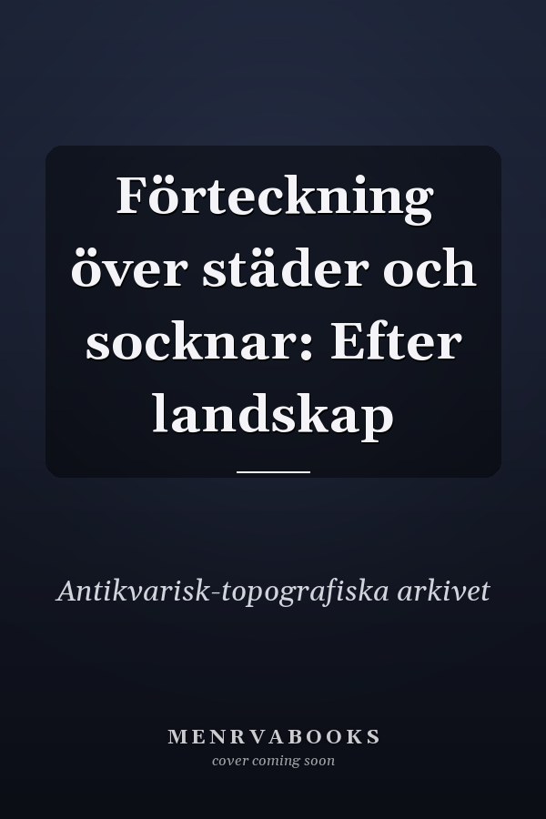 Förteckning över städer och socknar: Efter landskap