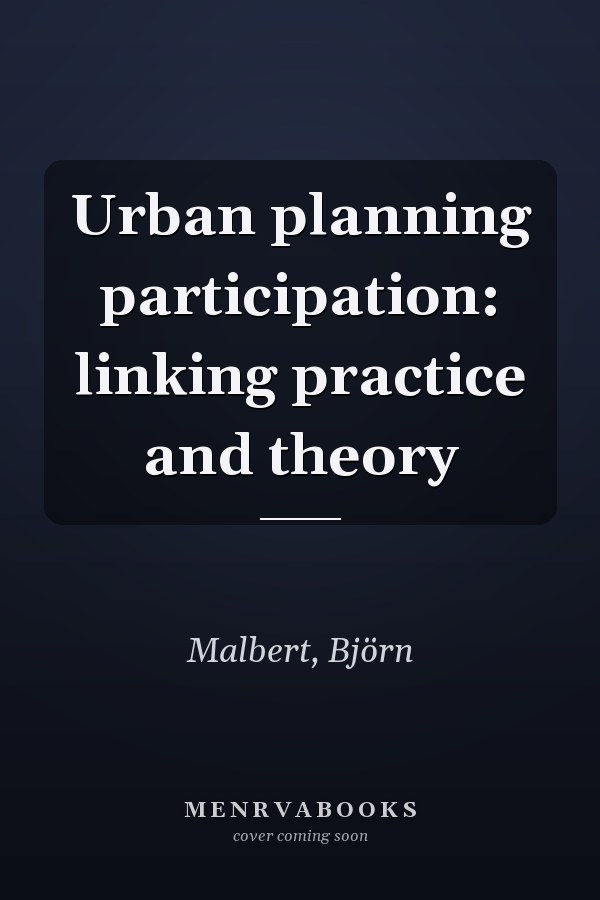 Urban planning participation: linking practice and theory