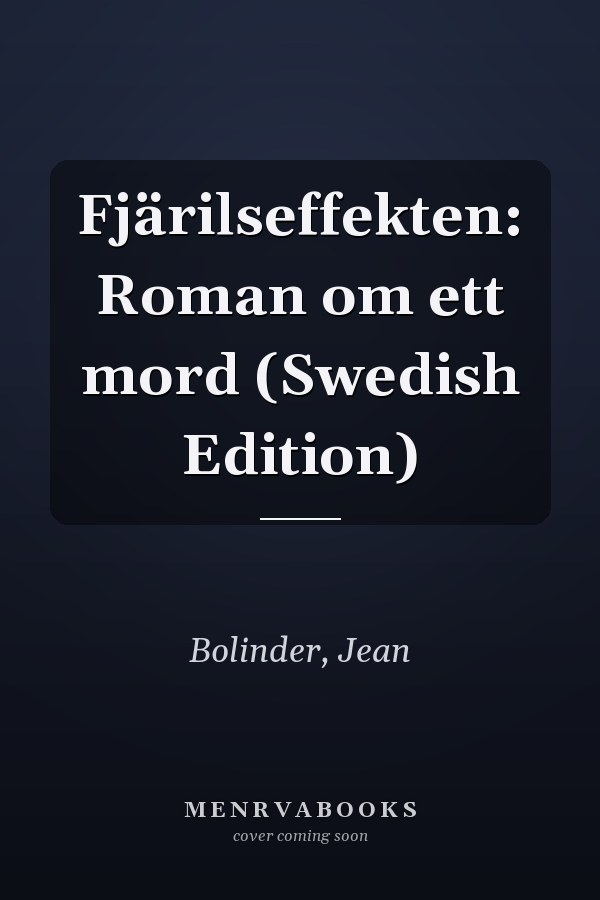 Fjärilseffekten: Roman om ett mord (Swedish Edition)