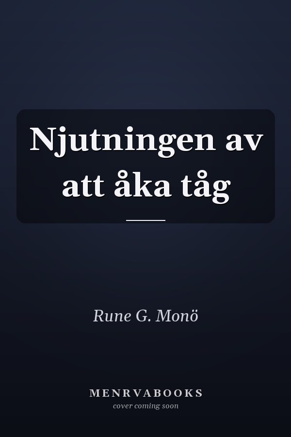 Njutningen av att åka tåg