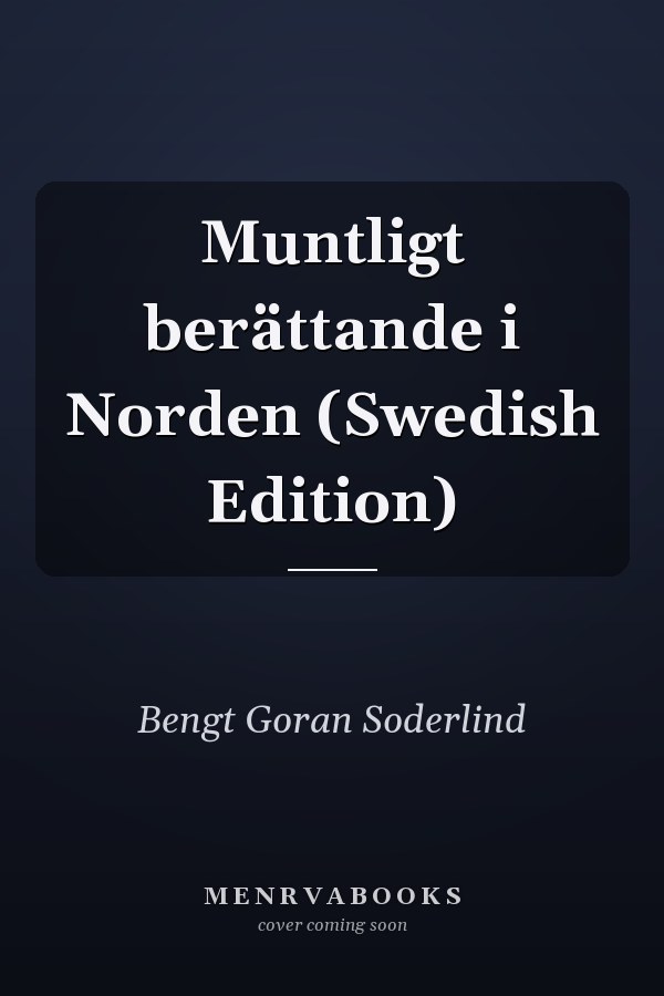 Muntligt berättande i Norden (Swedish Edition)