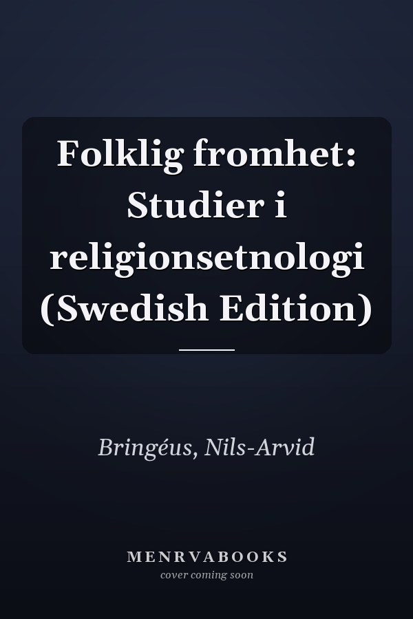 Folklig fromhet: Studier i religionsetnologi (Swedish Edition)