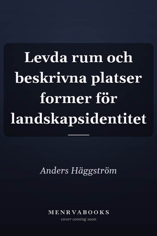 Levda rum och beskrivna platser former för landskapsidentitet