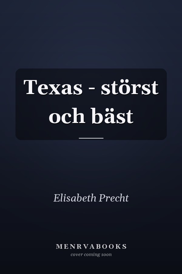 Texas - störst och bäst