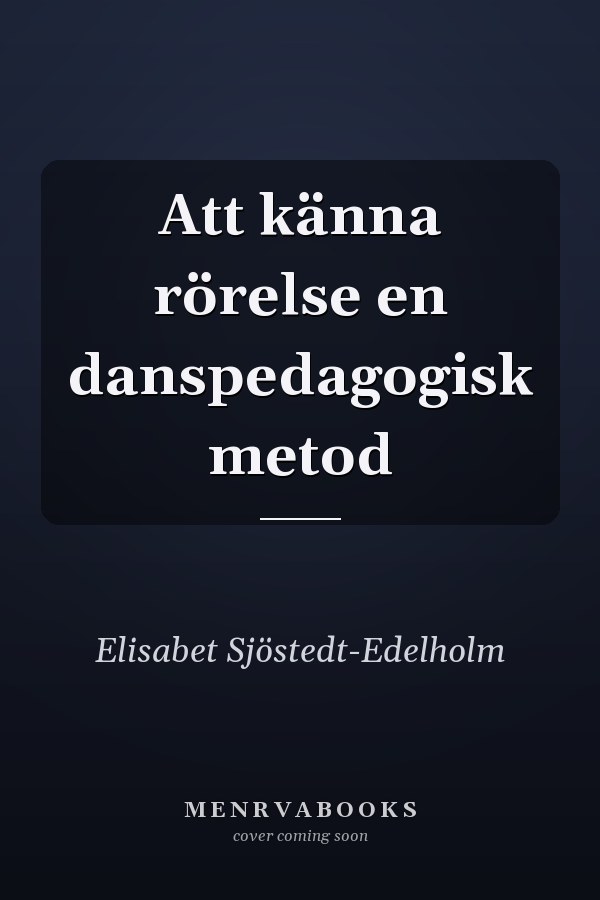 Att känna rörelse en danspedagogisk metod