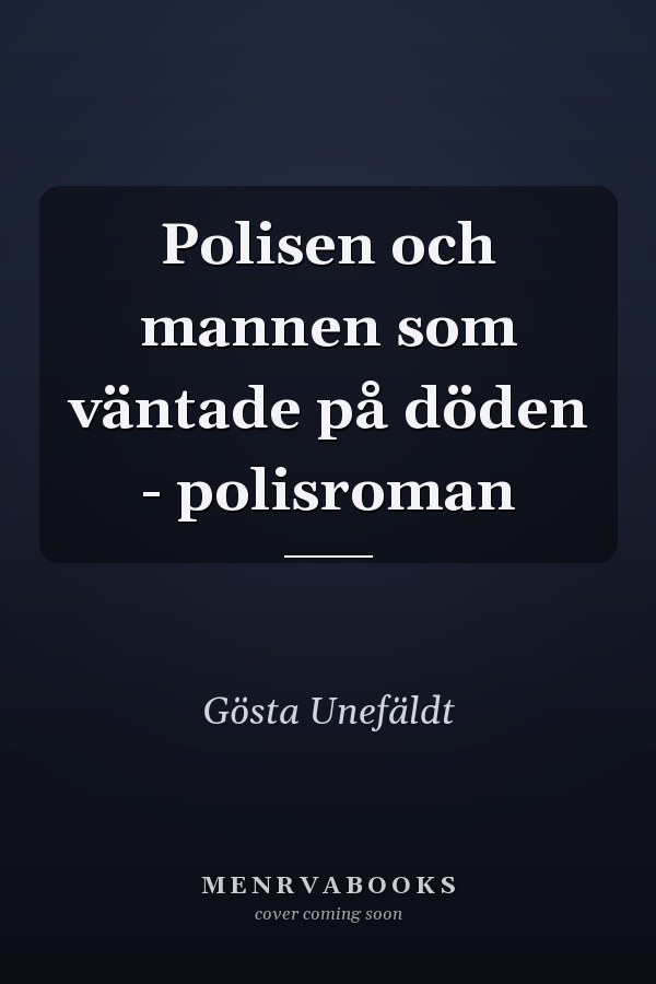 Polisen och mannen som väntade på döden - polisroman