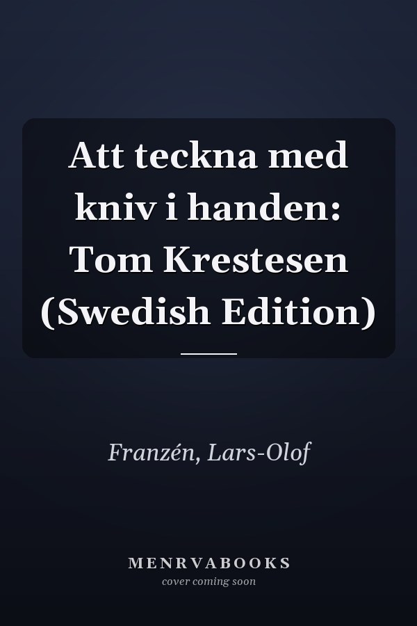 Att teckna med kniv i handen: Tom Krestesen (Swedish Edition)