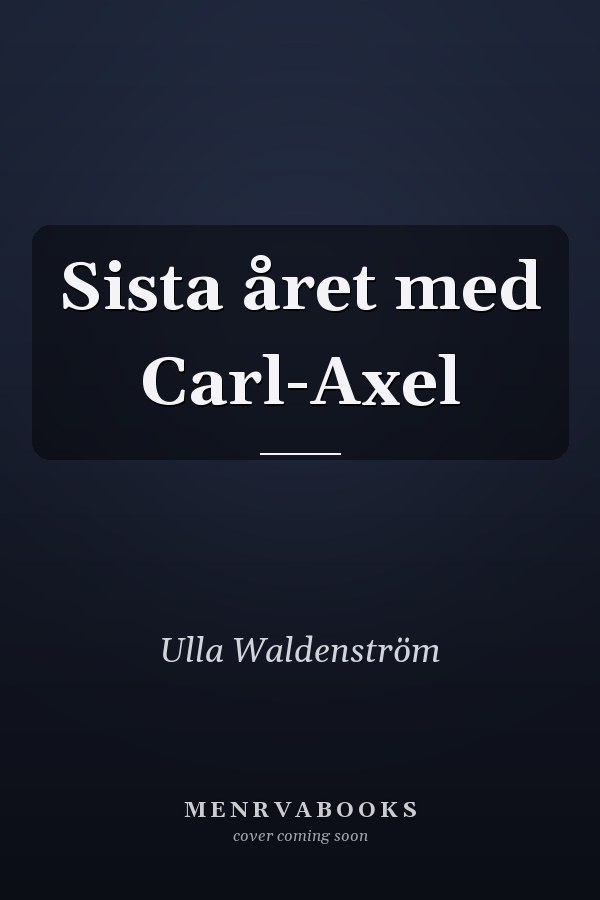 Sista året med Carl-Axel