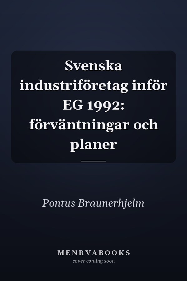 Svenska industriföretag inför EG 1992: förväntningar och planer
