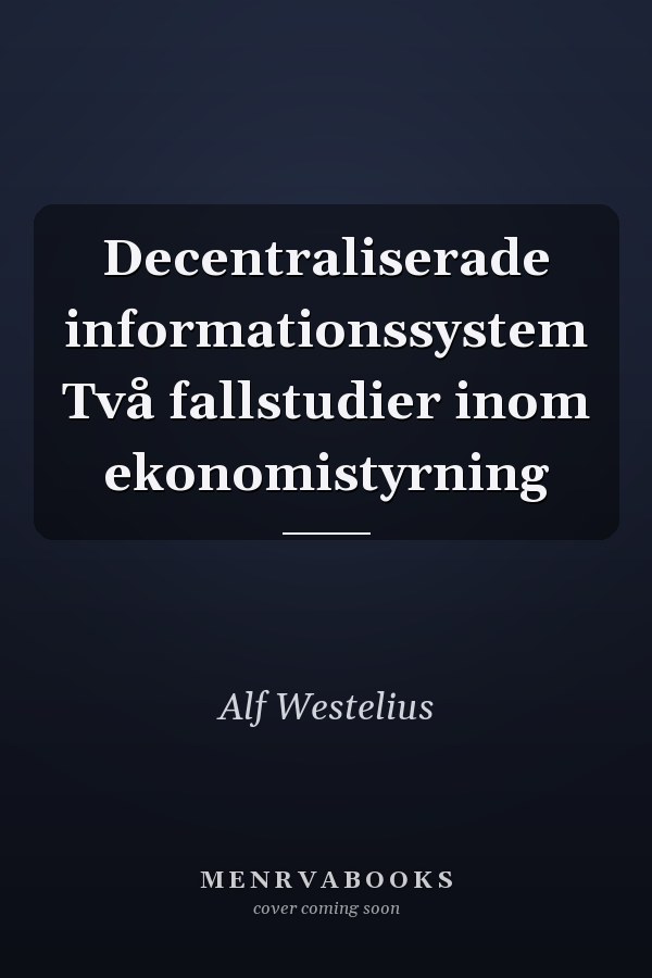 Decentraliserade informationssystem Två fallstudier inom ekonomistyrning