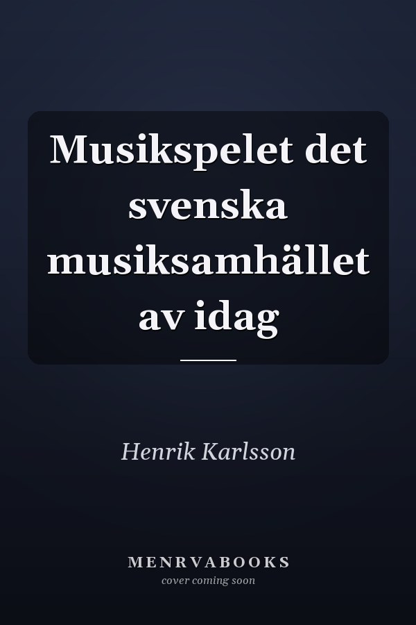 Musikspelet det svenska musiksamhället av idag