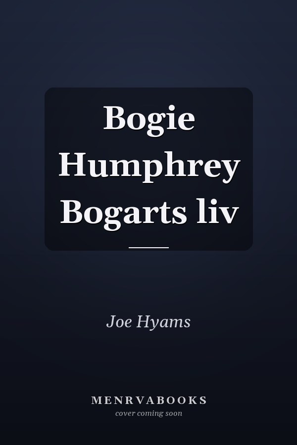 Bogie Humphrey Bogarts liv