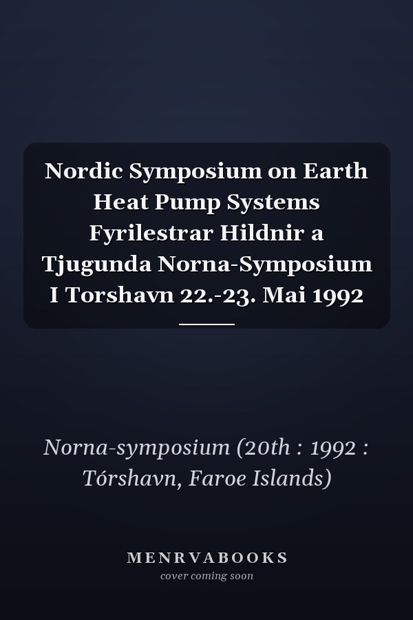 Nordic Symposium on Earth Heat Pump Systems Fyrilestrar Hildnir a Tjugunda Norna-Symposium I Torshavn 22.-23. Mai 1992
