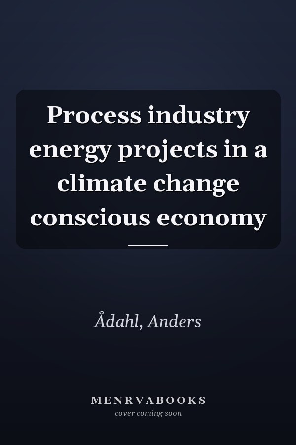Process industry energy projects in a climate change conscious economy