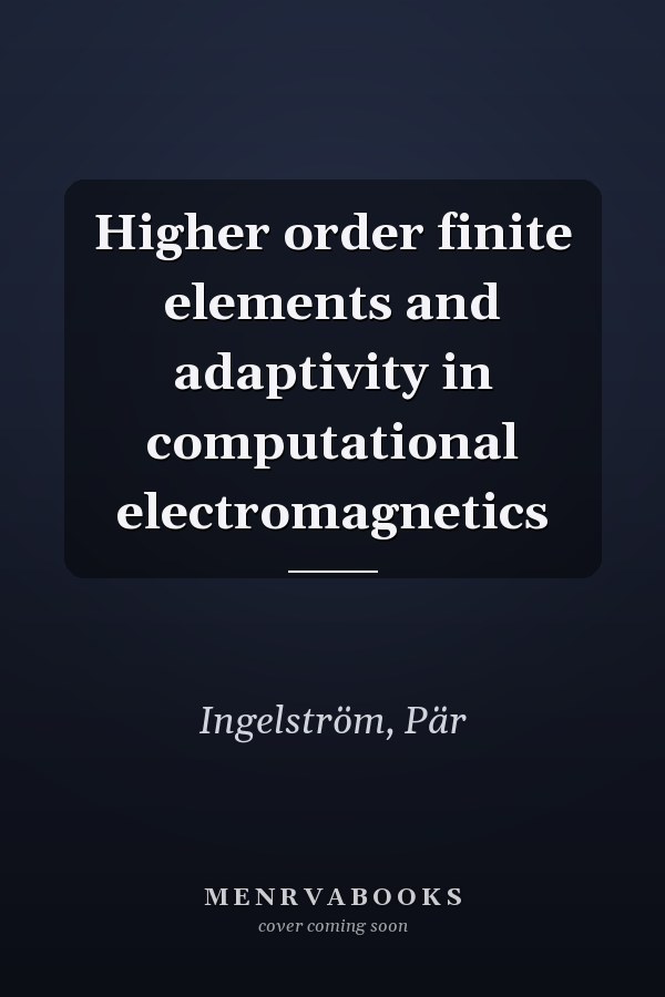 Higher order finite elements and adaptivity in computational electromagnetics