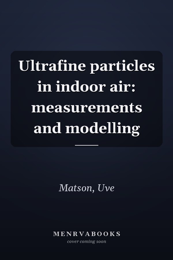 Ultrafine particles in indoor air: measurements and modelling