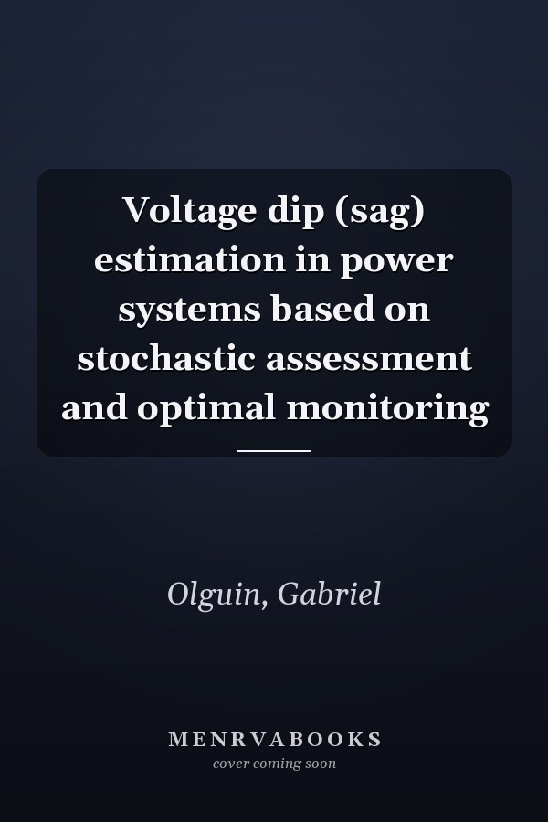 Voltage dip (sag) estimation in power systems based on stochastic assessment and optimal monitoring