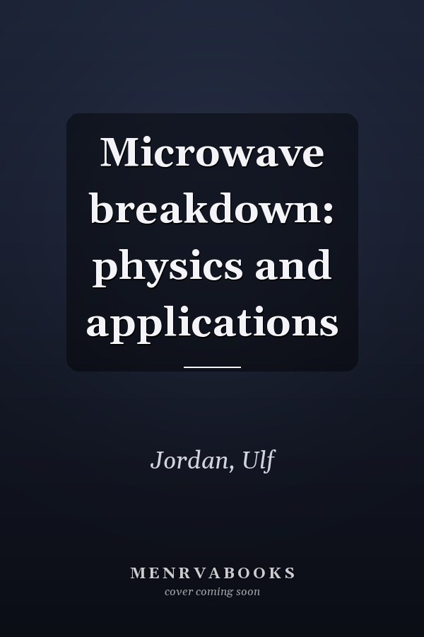 Microwave breakdown: physics and applications