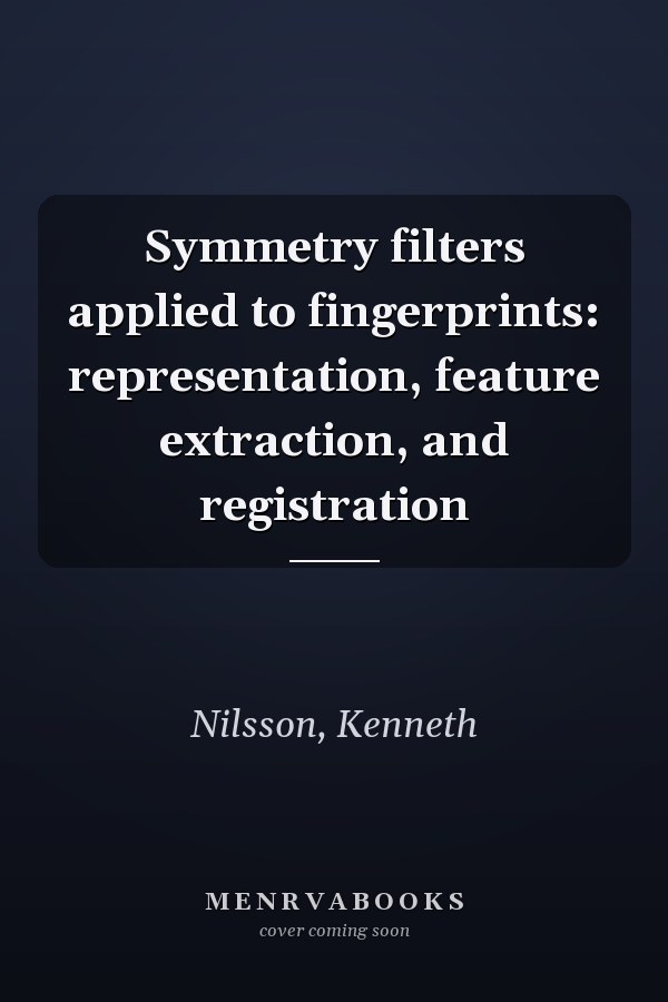 Symmetry filters applied to fingerprints: representation, feature extraction, and registration