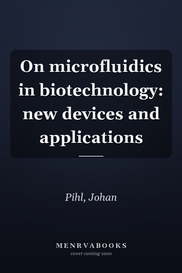 On microfluidics in biotechnology: new devices and applications