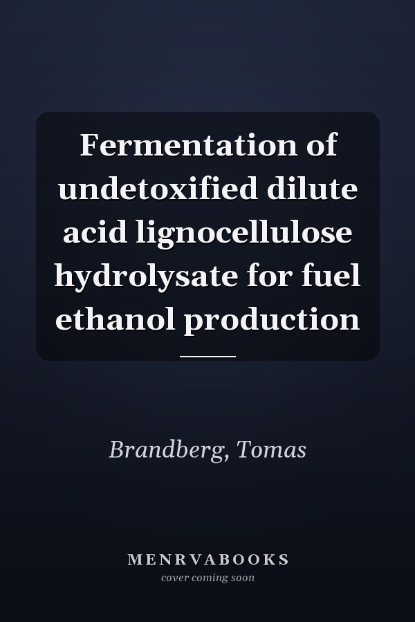 Fermentation of undetoxified dilute acid lignocellulose hydrolysate for fuel ethanol production