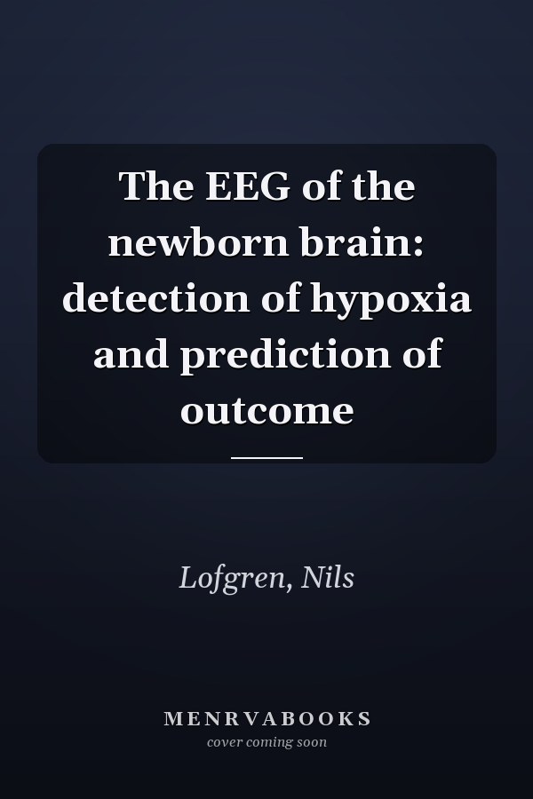 The EEG of the newborn brain: detection of hypoxia and prediction of outcome