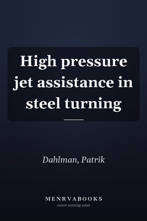 High pressure jet assistance in steel turning