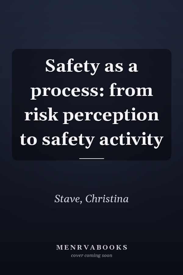 Safety as a process: from risk perception to safety activity