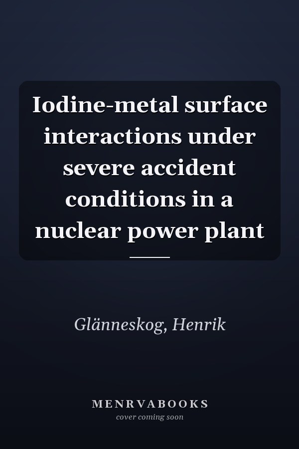 Iodine-metal surface interactions under severe accident conditions in a nuclear power plant