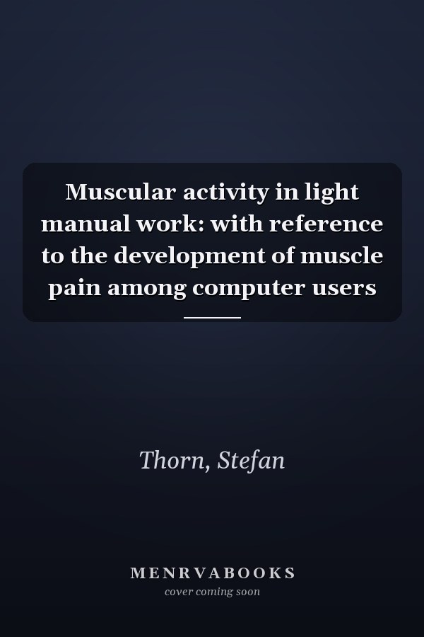 Muscular activity in light manual work: with reference to the development of muscle pain among computer users